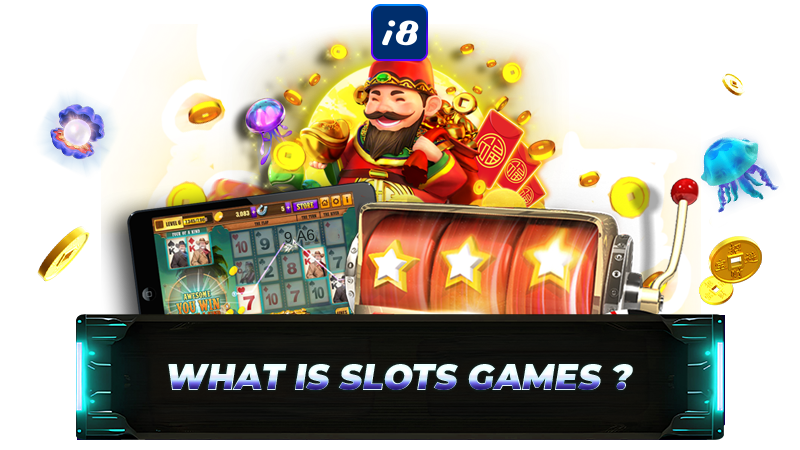 i8.live what is slots games